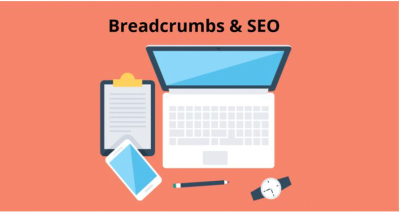 Breadcrumbs là gì? Cách sử dụng Breadcrumbs hiệu quả trong SEO