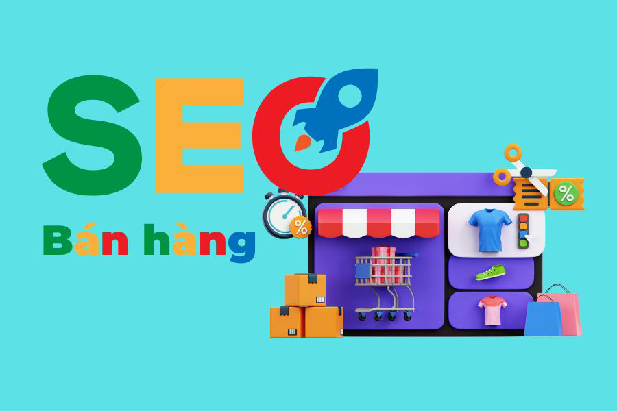 SEO bán hàng: 15 bí quyết SEO cho website bán hàng hiệu quả