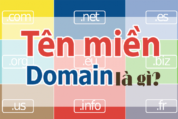 Tên miền là gì? Câu hỏi và câu trả lời từ A-Z về Tên miền