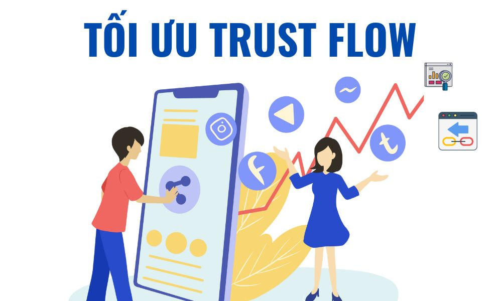 Trust flow là gì? Bí kíp 3 cách tăng Trust Flow hiệu quả 2024